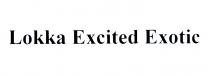 lokka excited exotic