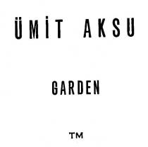 ümit aksu garden