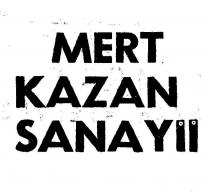 mert kazan san.
