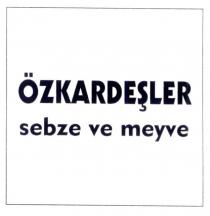 özkardeşler sebze ve meyve