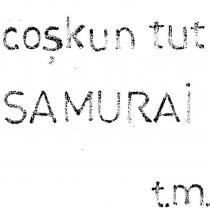 coşkun tut samurai