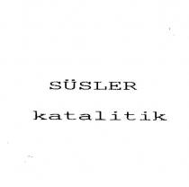 süsler katalitik