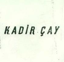 kadir çay