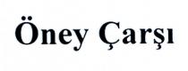 öney çarşı