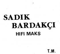 sadik bardakci hifi maks