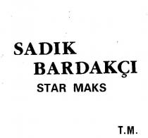 sadik bardakçi star maks