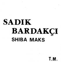 sadik bardakçi shiba maks