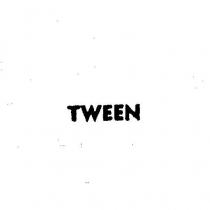 tween