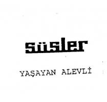 süsler yaşayan alevli