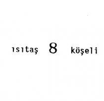 isitaş 8 köşeli