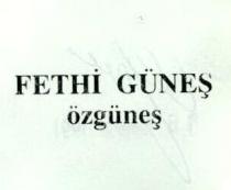 fethi güneş özgüneş