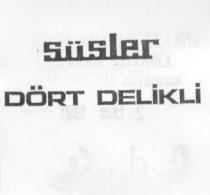 süsler dört delikli