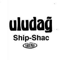 uludağ ship shac