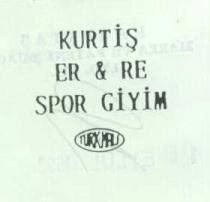 kurtiş er & re