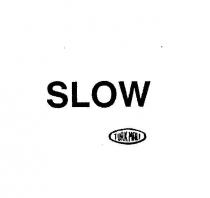 slow