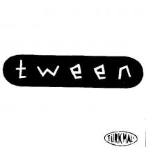 tween