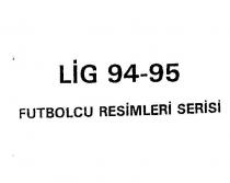 lig 94-95 futbolcu resimleri serisi