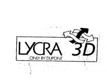 lycra 3d only by dupont