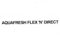 aquafresh flex ´n´ direct