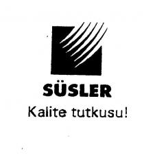 süsler kalite tutkusu