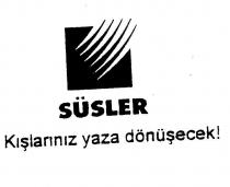 süsler kişlariniz yaza dönüşecek