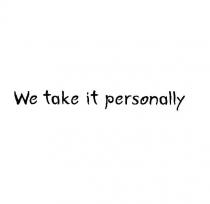 we take it personally
