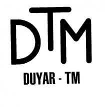 dtm duyar-tm