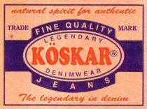 köskar fine ouality legendary denimwear