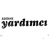 edirne yardımcı