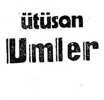 ütüsan umler