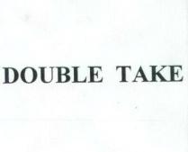 double take