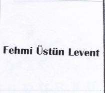 fehmi üstün levent