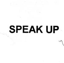 speak up