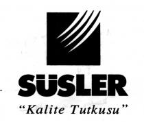 süsler kalite tutkusu