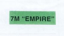 7m empire