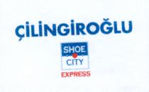 çilingiroğlu shoe city express