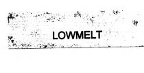 lowmelt