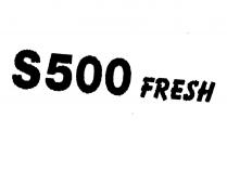 s 500 fresh