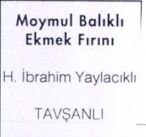 moymul balikli ekmek firini h.ibrahim yaylacikli tavşanli