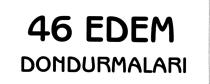 46 edem dondurmalari