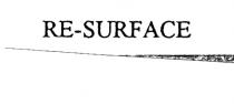 re-surface