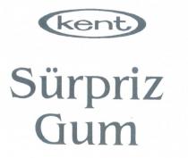 kent sürpriz gum