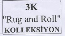 3k rug and roll kolleksiyon