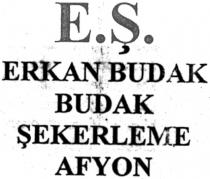 e.ş. erkan budak budak şekerleme afyon