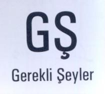 gerekli şeyler gş