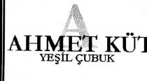 ahmet küt yeşil çubuk a