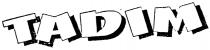 tadim