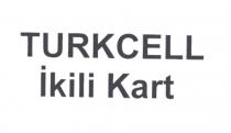 turkcell ikili kart