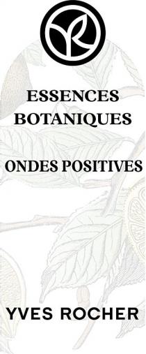 yr essences botaniques ondes positives yves rocher