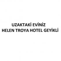 uzaktaki eviniz helen troya hotel geyikli